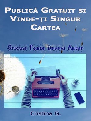cover image of Publica Gratuit si Vinde-ti Singur Cartea
